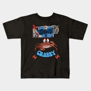 Don't be Crabby Kids T-Shirt